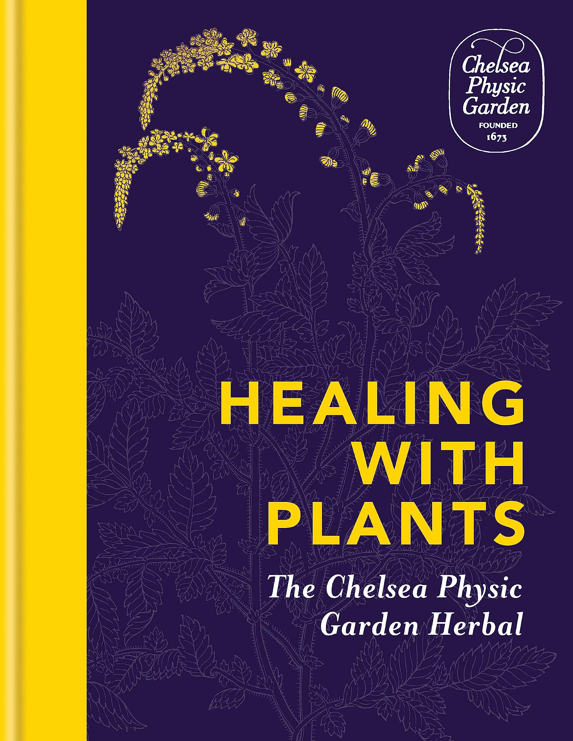 Healing with Plants: The Chelsea Physic Garden Herbal book