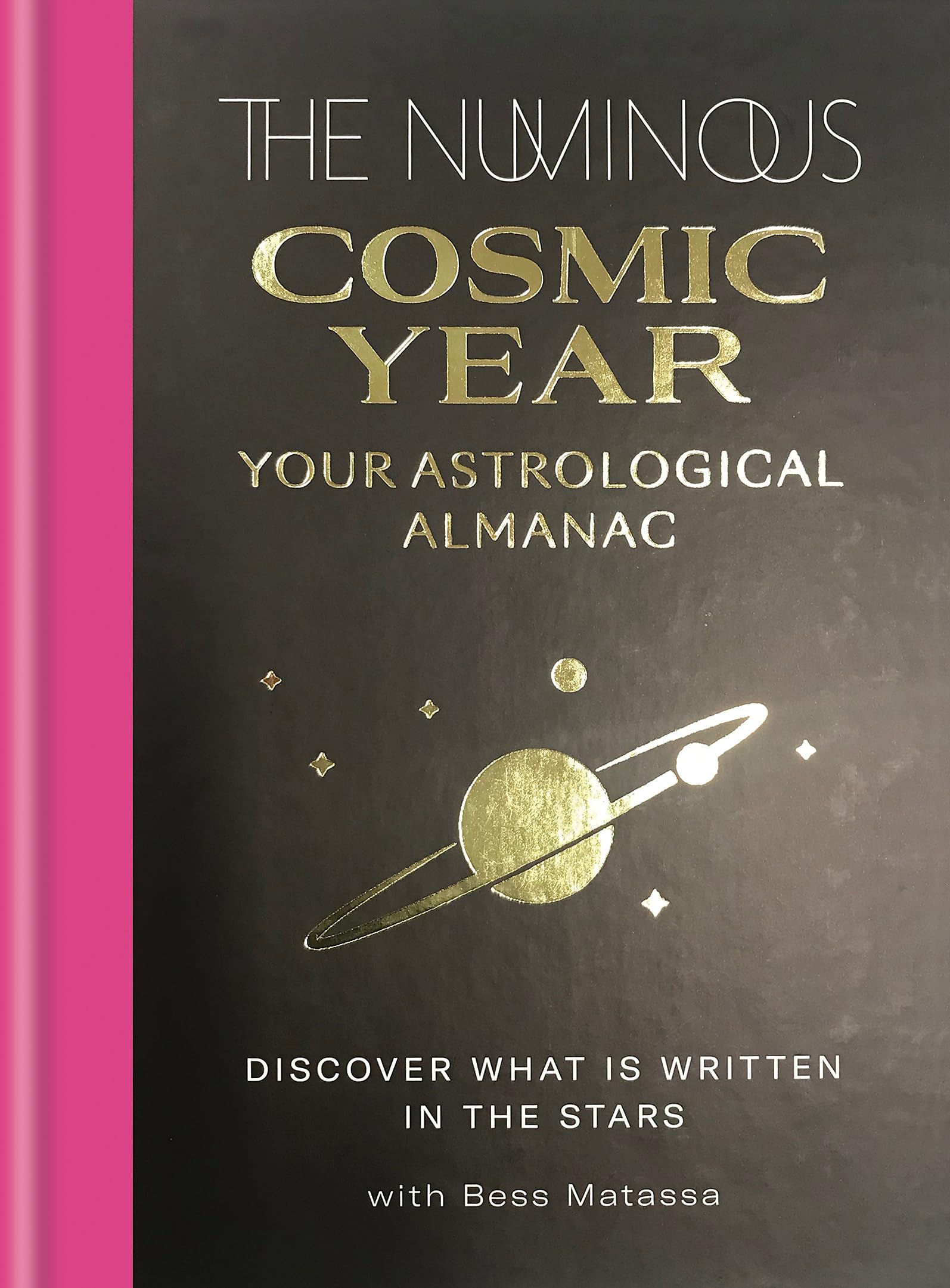 The Numinous Cosmic Year: Your Astrological Almanac; Discover What is Written in the Stars Reference Books