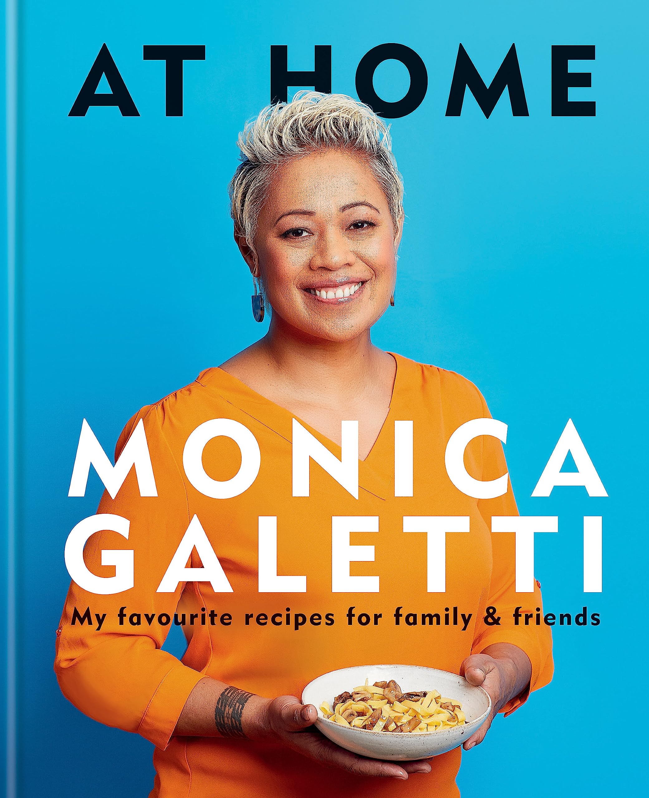 AT HOME: THE NEW COOKBOOK FROM MONICA GALETTI OF MASTERCHEF THE PROFESSIONALS book