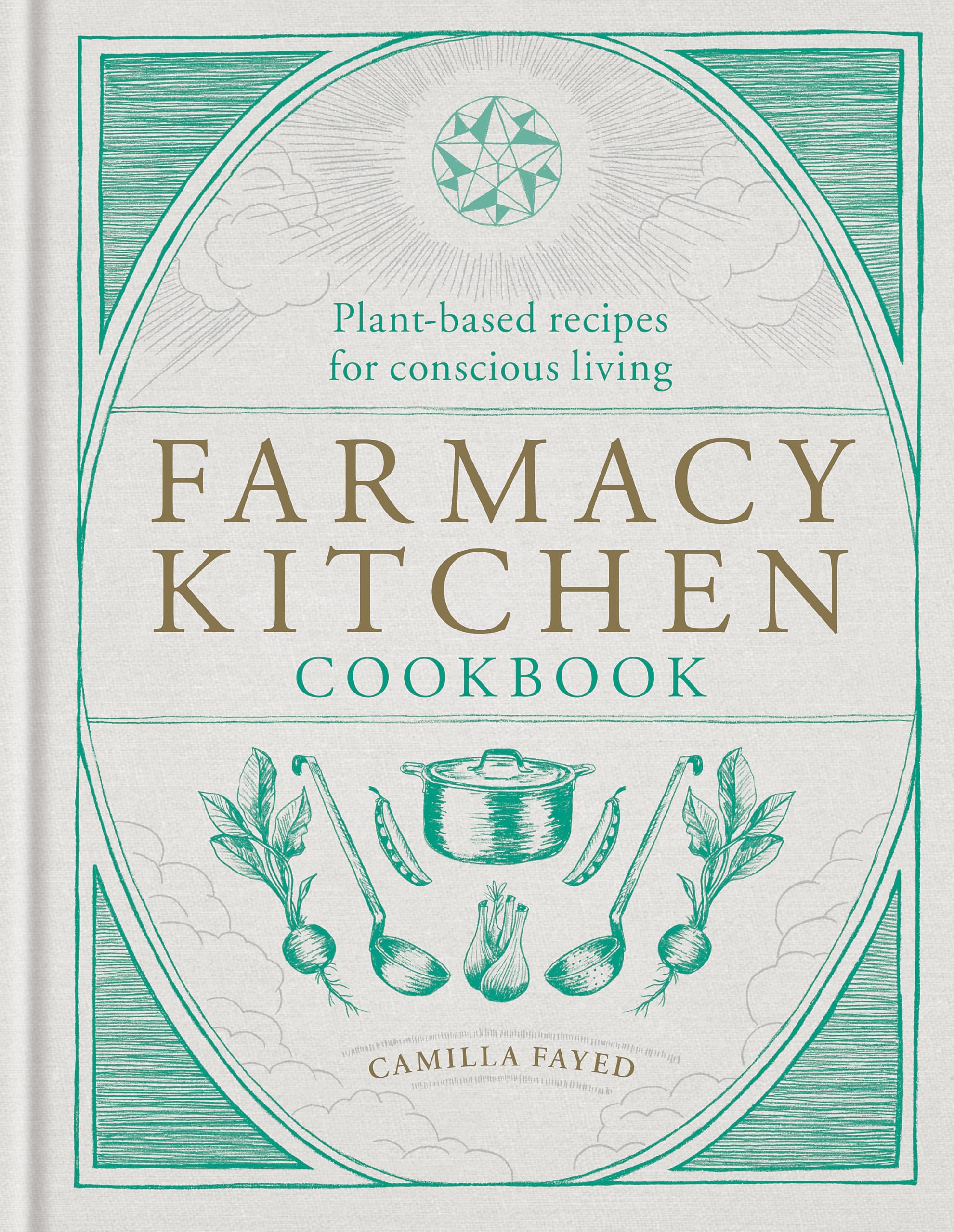 Farmacy Kitchen Cookbook: Plant-based recipes for a conscious way of life Business, Finance & Career