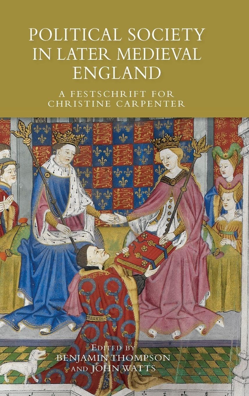 Political Society in Later Medieval England Politics & History