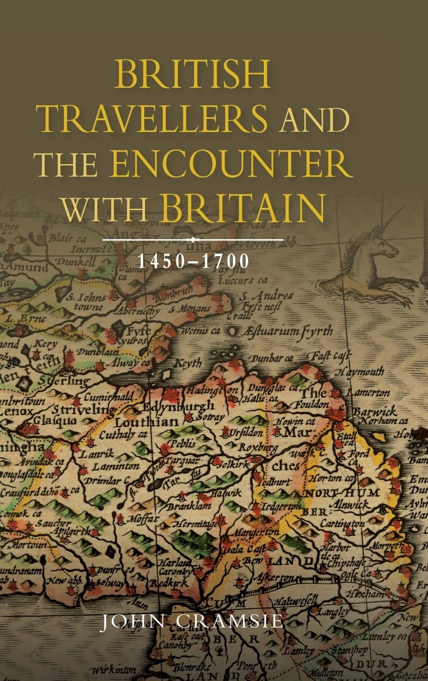 British Travellers and the Encounter with Britain, 1450-1700 Books