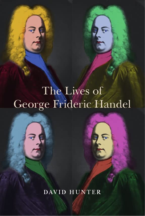 The Lives of George Frideric Handel (Music in Britain, 1600-2000, Band 13) Art & Literature