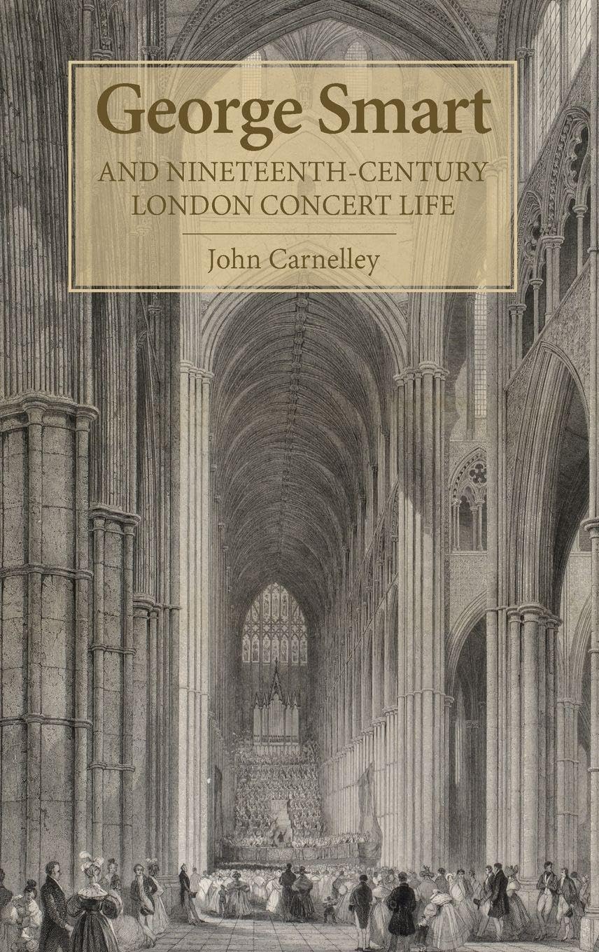 George Smart and Nineteenth-Century London Concert Life Art & Literature