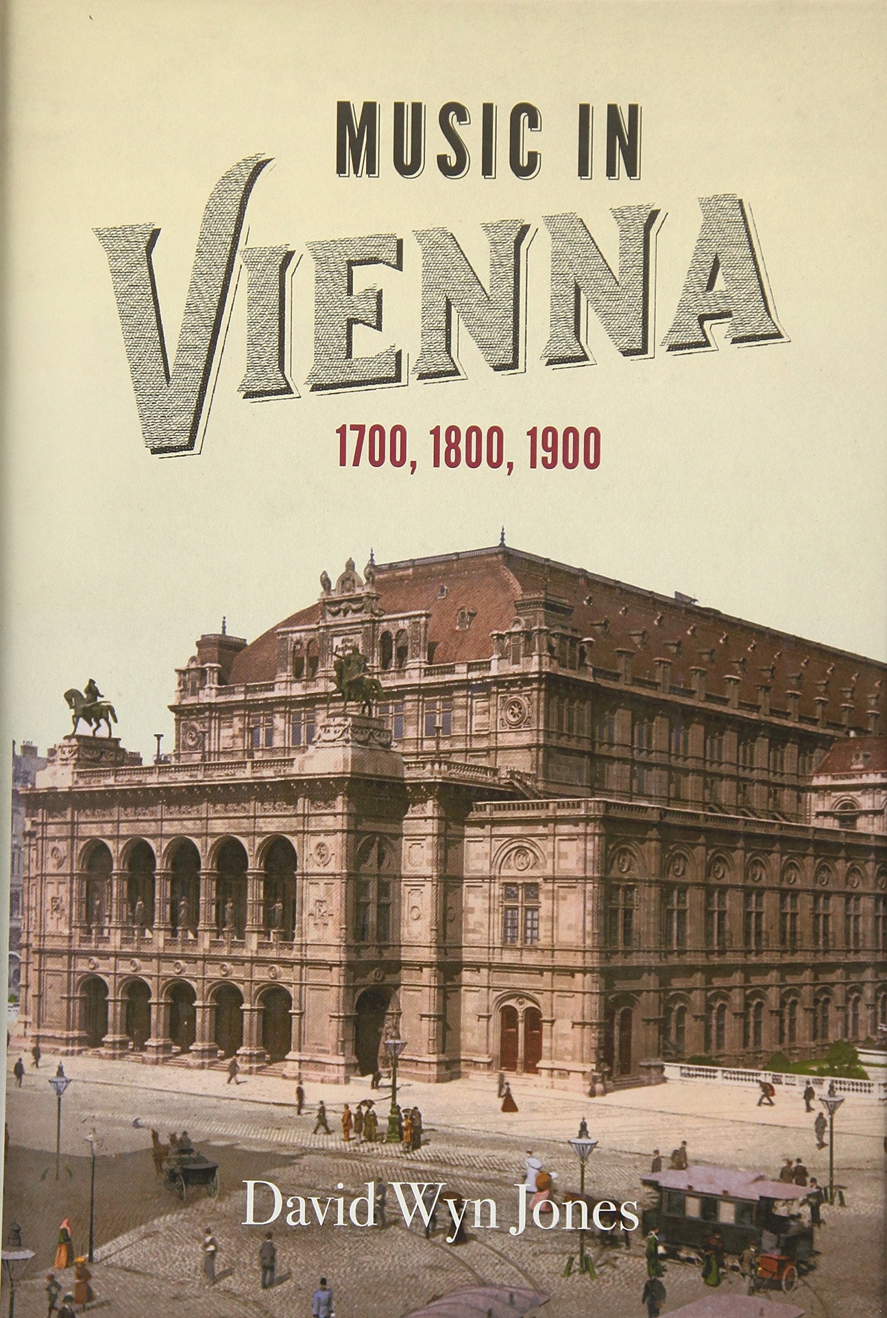 Music in Vienna: 1700, 1800, 1900 Arts & Music