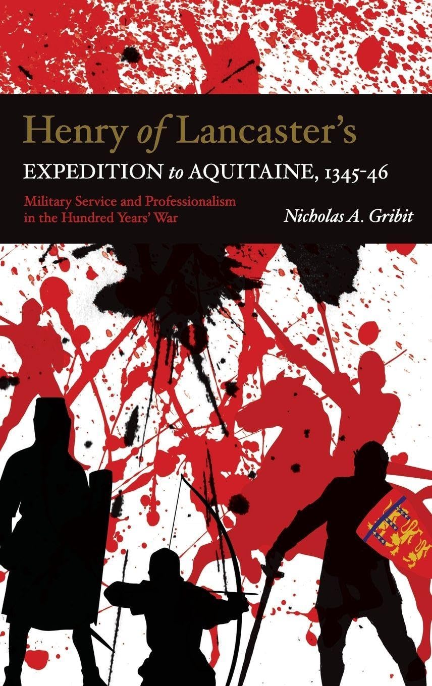 Henry of Lancaster's Expedition to Aquitaine, 1345-1346 Politics & History