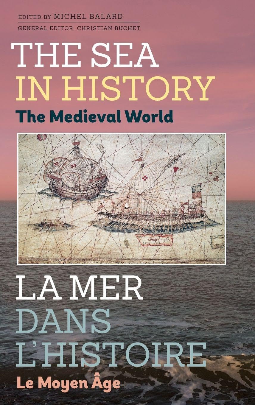 Sea in History - The Medieval World Politics & History