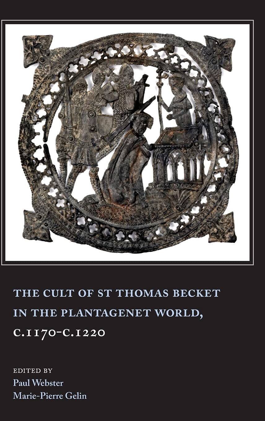 Cult of St Thomas Becket in the Plantagenet World, C.1170-C.1220 Philosophy