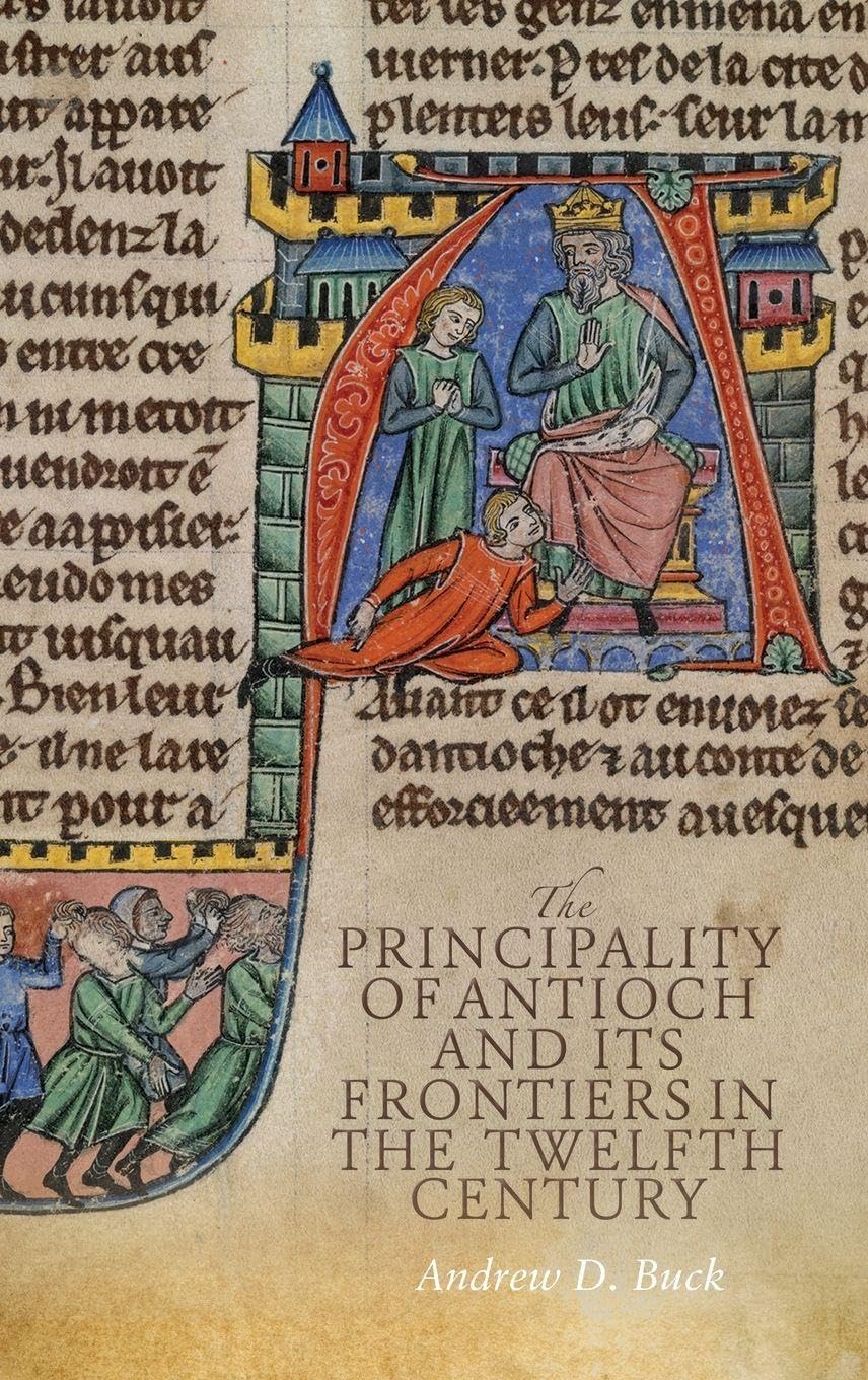 The Principality of Antioch and its Frontiers in the Twelfth Century Social Sciences