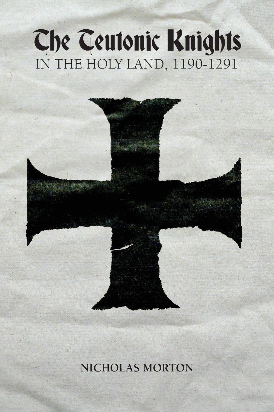 Teutonic Knights in the Holy Land, 1190-1291 Social Sciences