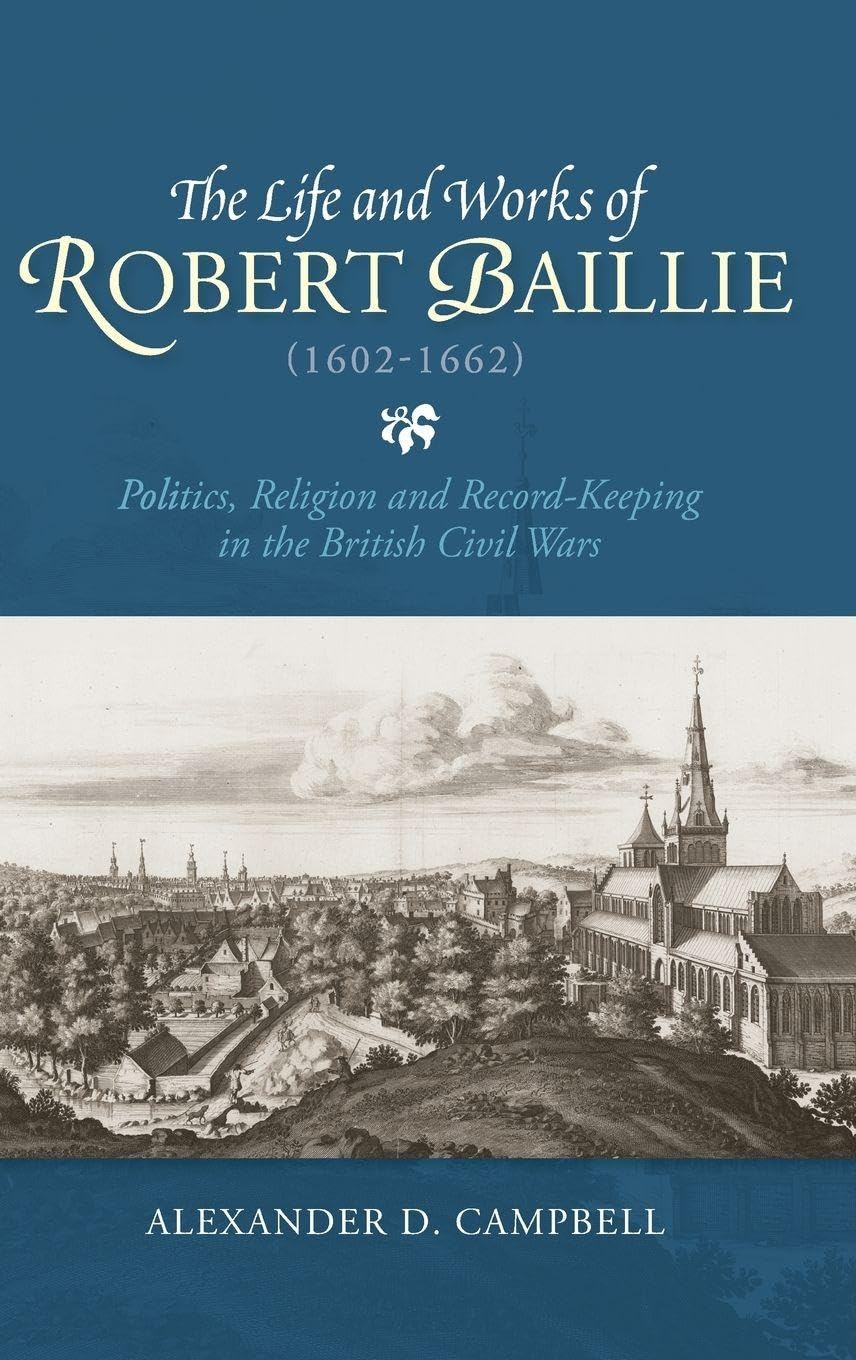 The Life and Works of Robert Baillie (1602-1662) Philosophy