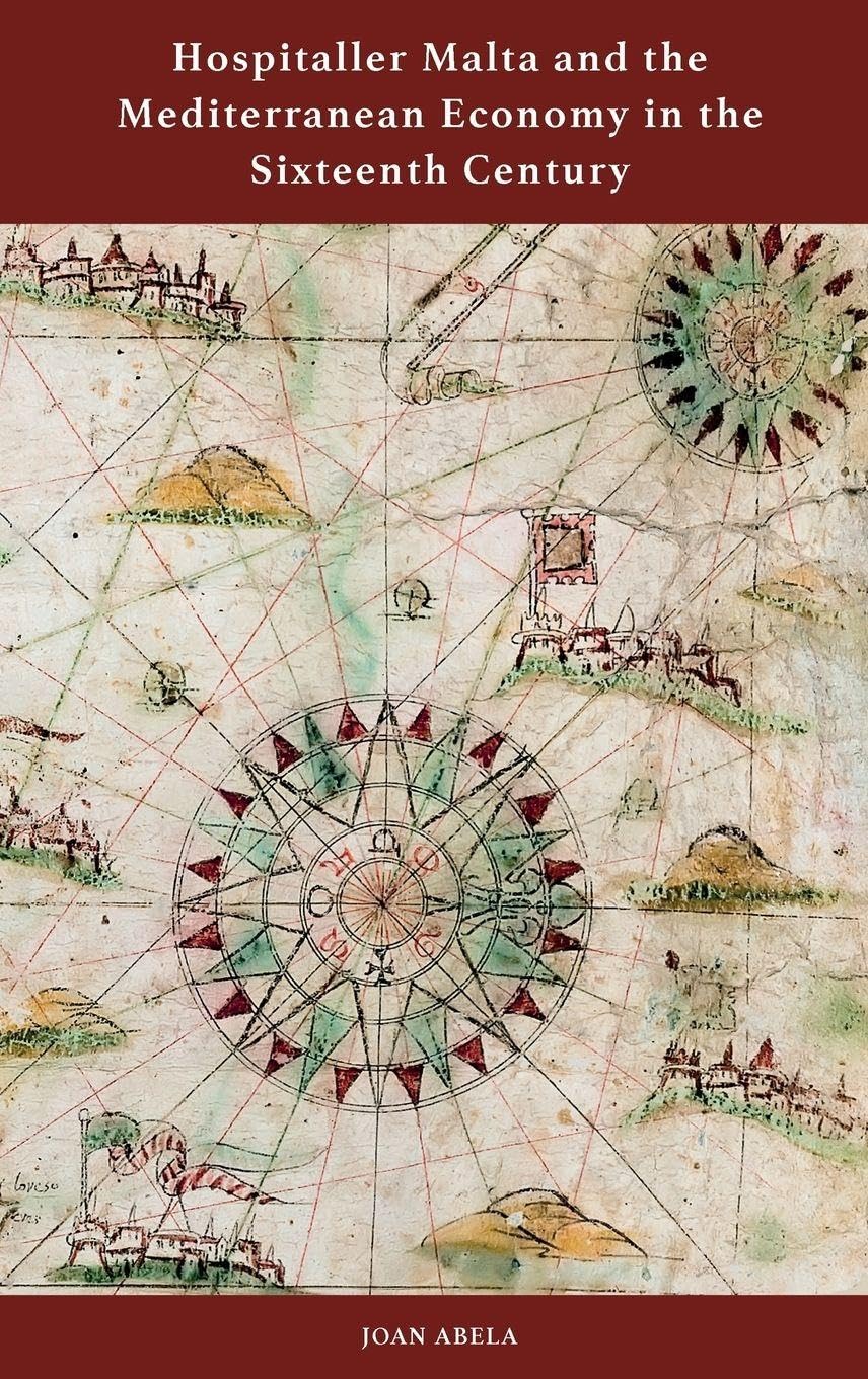 Hospitaller Malta and the Mediterranean Economy in the Sixteenth Century Business, Finance & Career