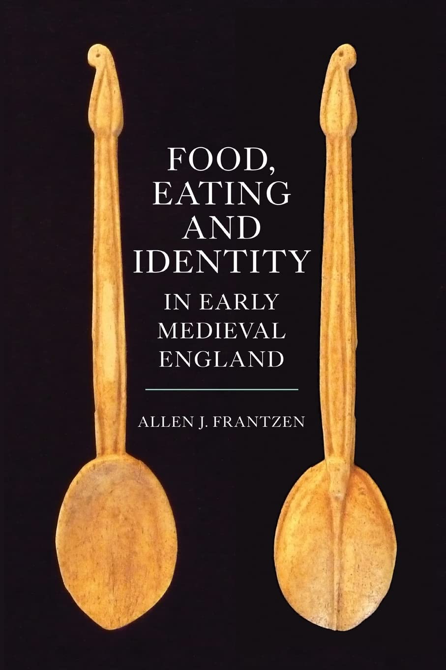 Food, Eating and Identity in Early Medieval England Social Sciences