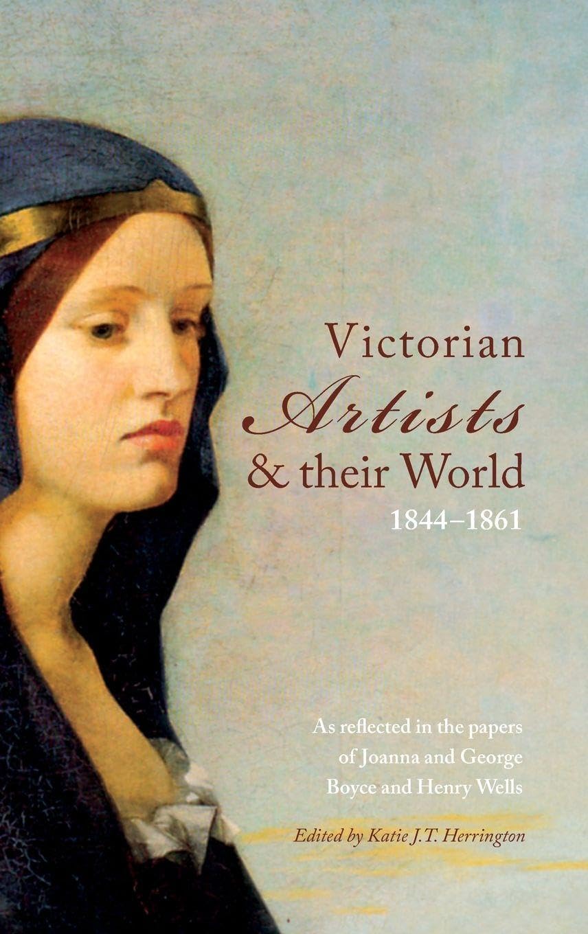 Victorian Artists and their World 1844-1861 Art & Literature