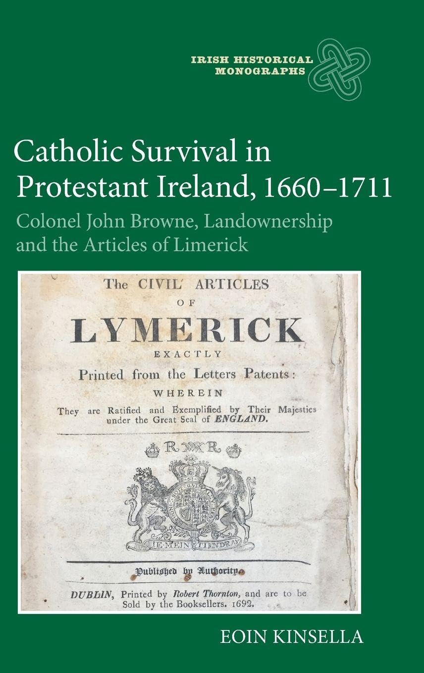 Catholic Survival in Protestant Ireland, 1660-1711 Politics & History