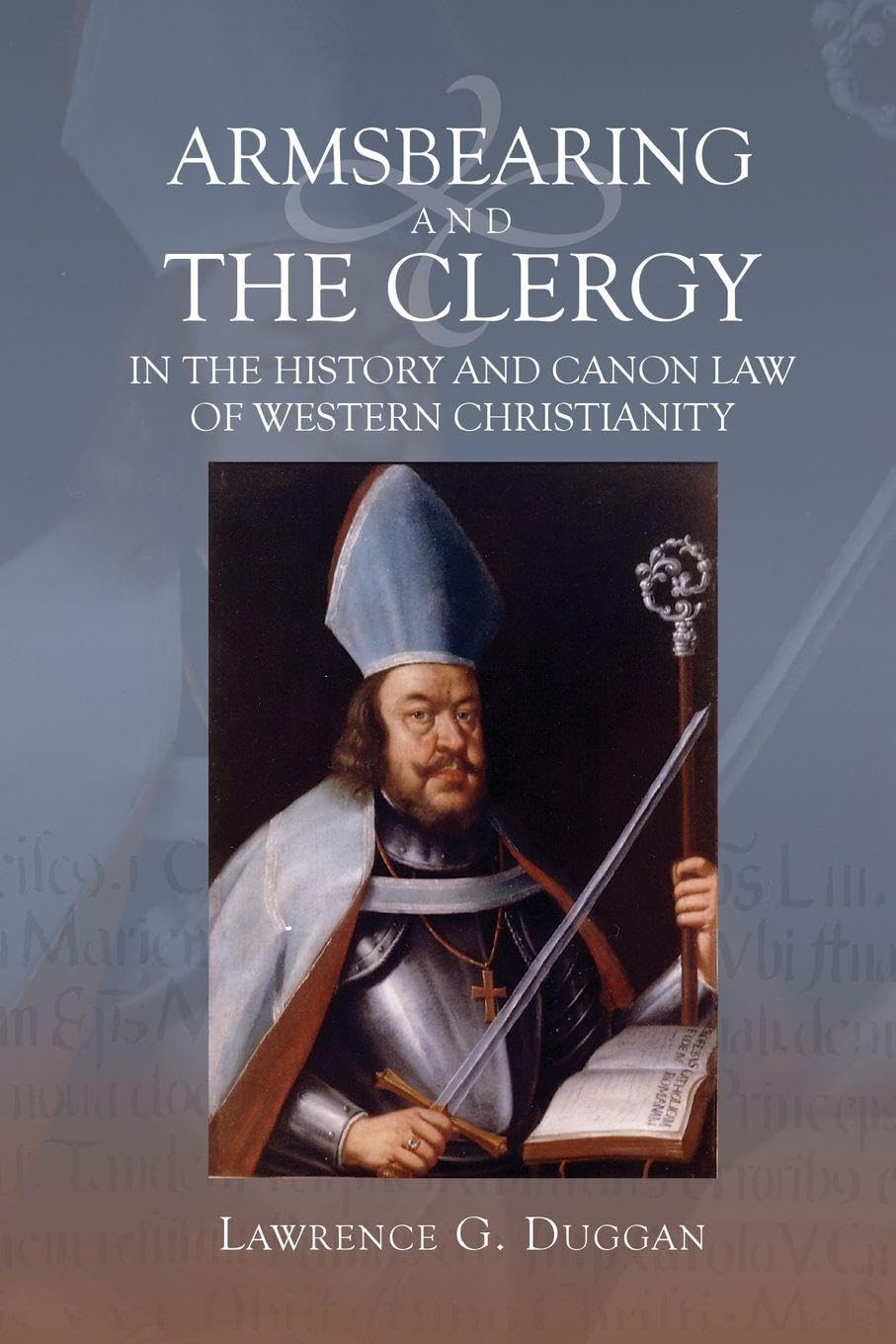 Armsbearing and the Clergy in the History and Canon Law of Western Christianity Law