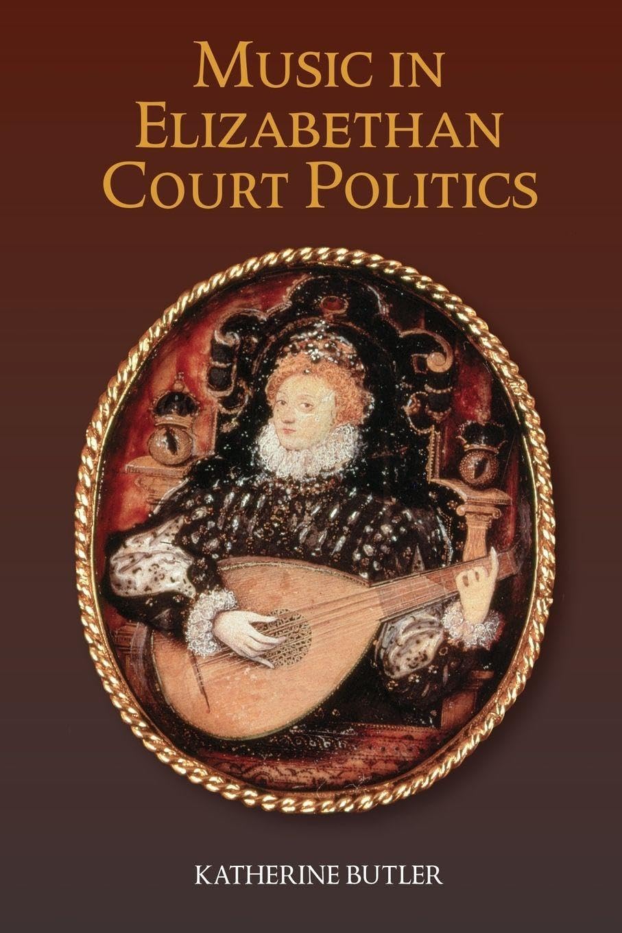 Music in Elizabethan Court Politics Contemporary literature