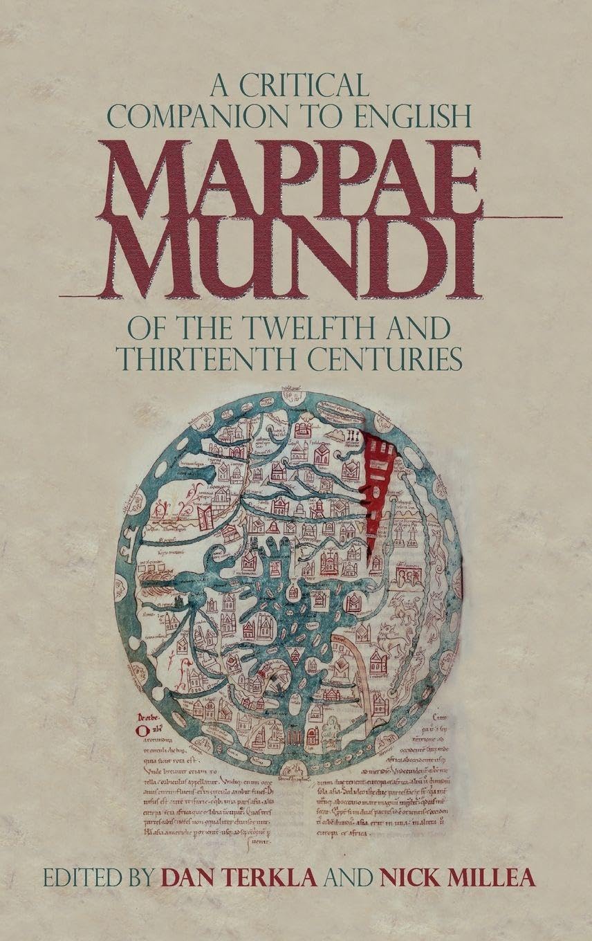 Critical Companion to English Mappae Mundi of the Twelfth and Thirteenth Centuries Geology & Geography
