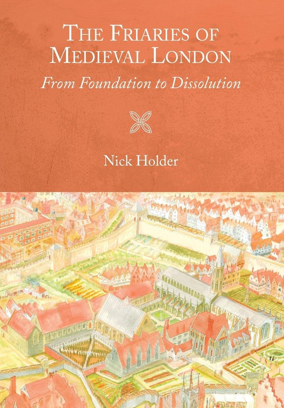 Friaries of Medieval London Social Sciences