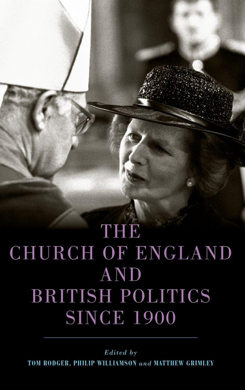 Church of England and British Politics Since 1900 Politics & History