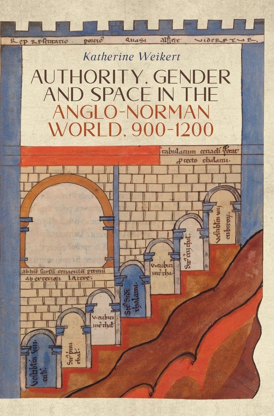 Authority, Gender and Space in the Anglo-Norman World, 900-1200 Social Sciences