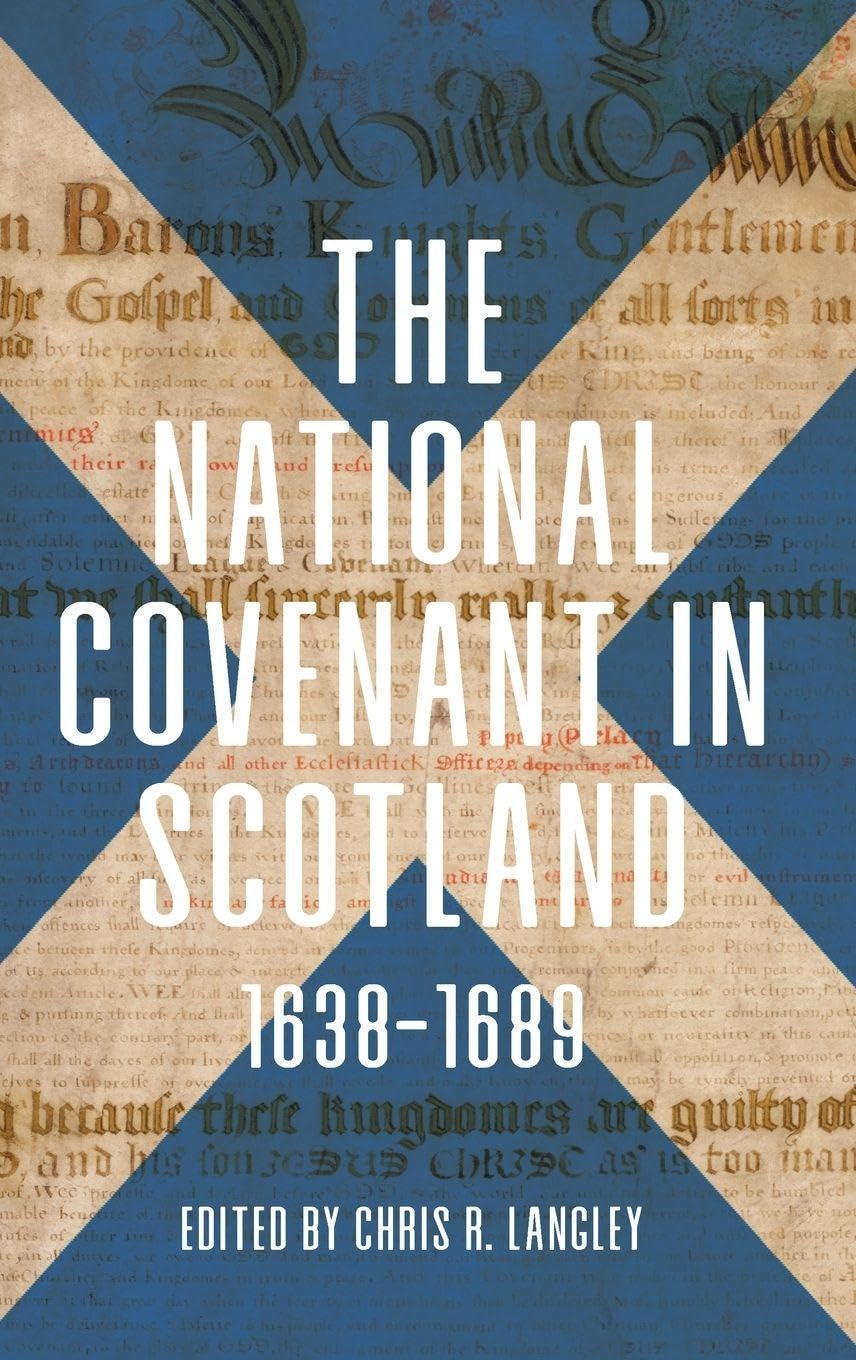National Covenant in Scotland, 1638-1689 Politics & History