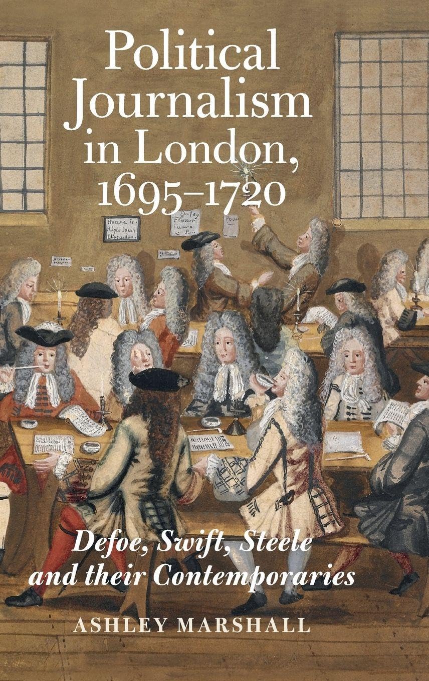 Political Journalism in London, 1695-1720 Media & Communication