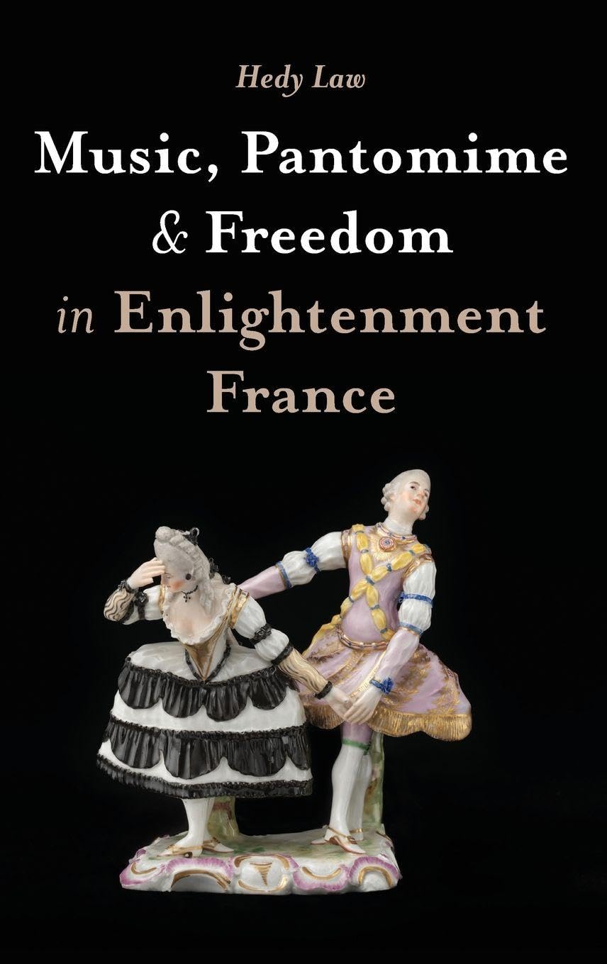 Music, Pantomime and Freedom in Enlightenment France Social Sciences