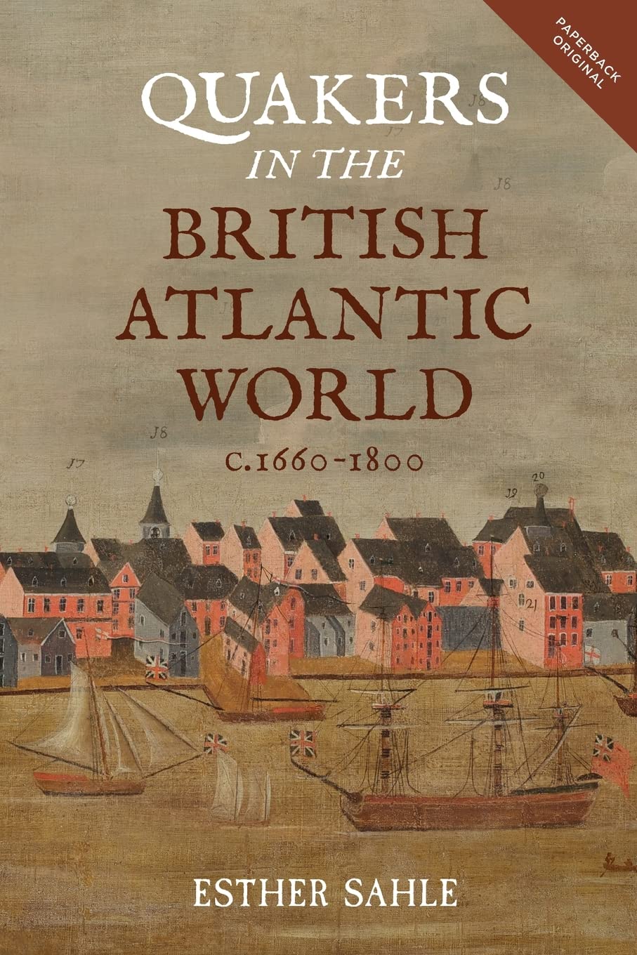 Quakers in the British Atlantic World, C.1660-1800 Leisure, Home & Garden