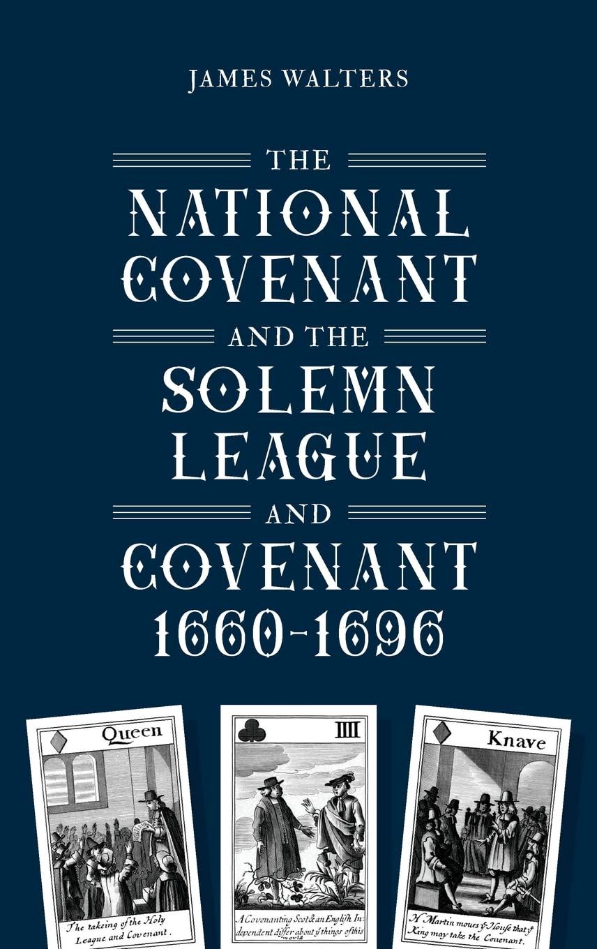 National Covenant and the Solemn League and Covenant, 1660-1696 Philosophy