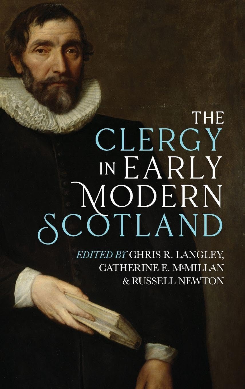 Clergy in Early Modern Scotland Politics & History
