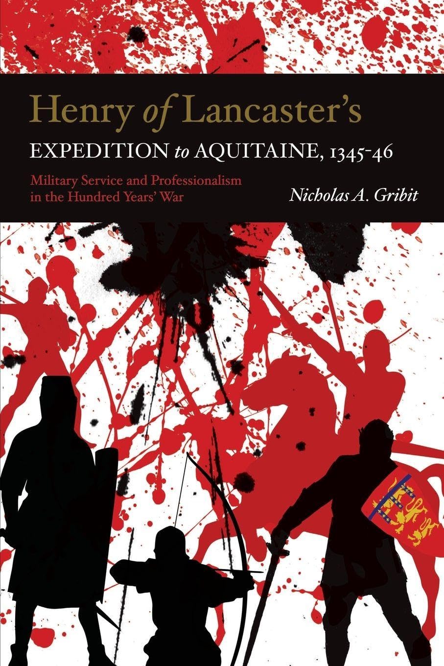 Henry of Lancaster's Expedition to Aquitaine, 1345-1346 Politics & History