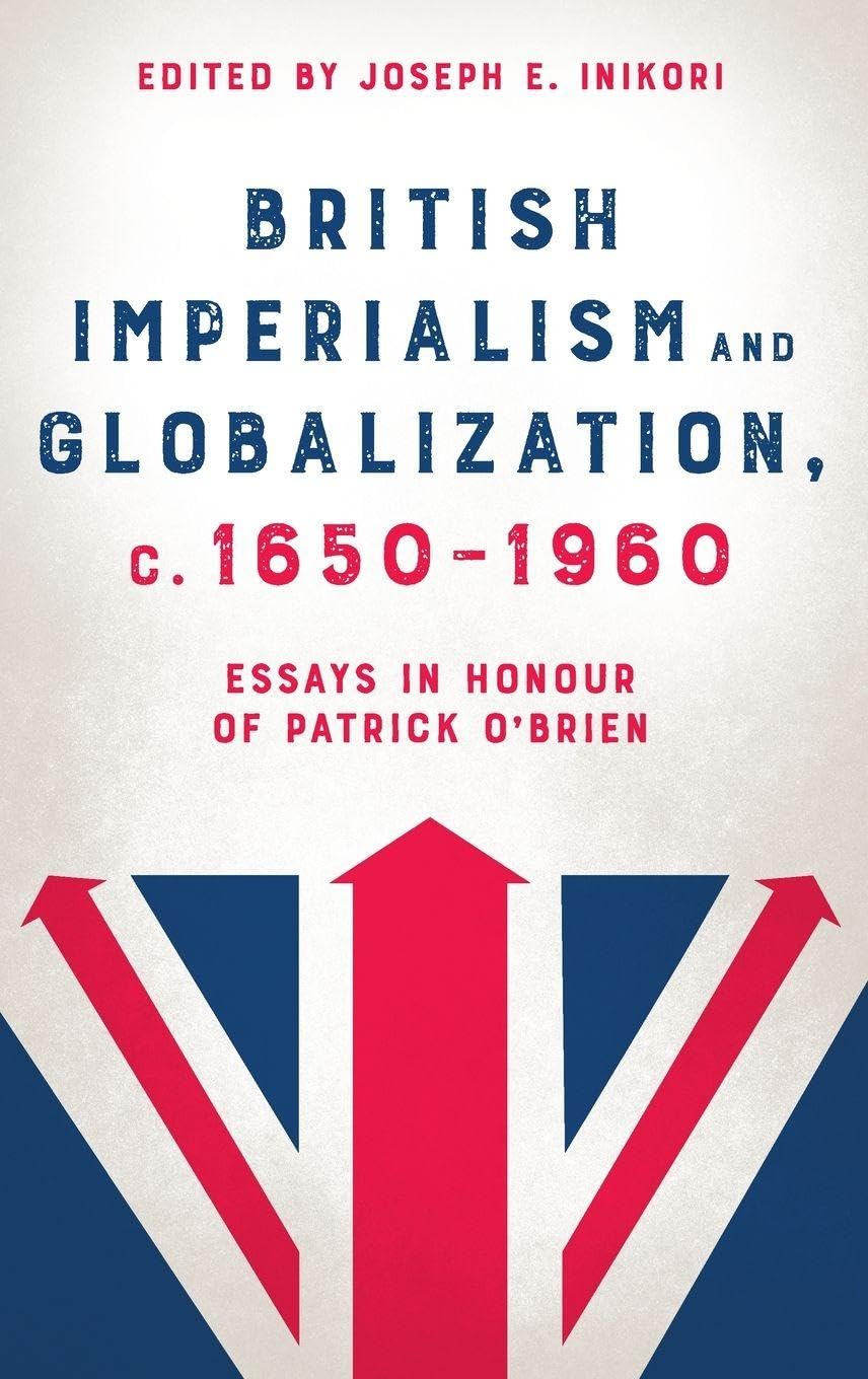 British Imperialism and Globalization, C. 1650-1960 Business, Finance & Career
