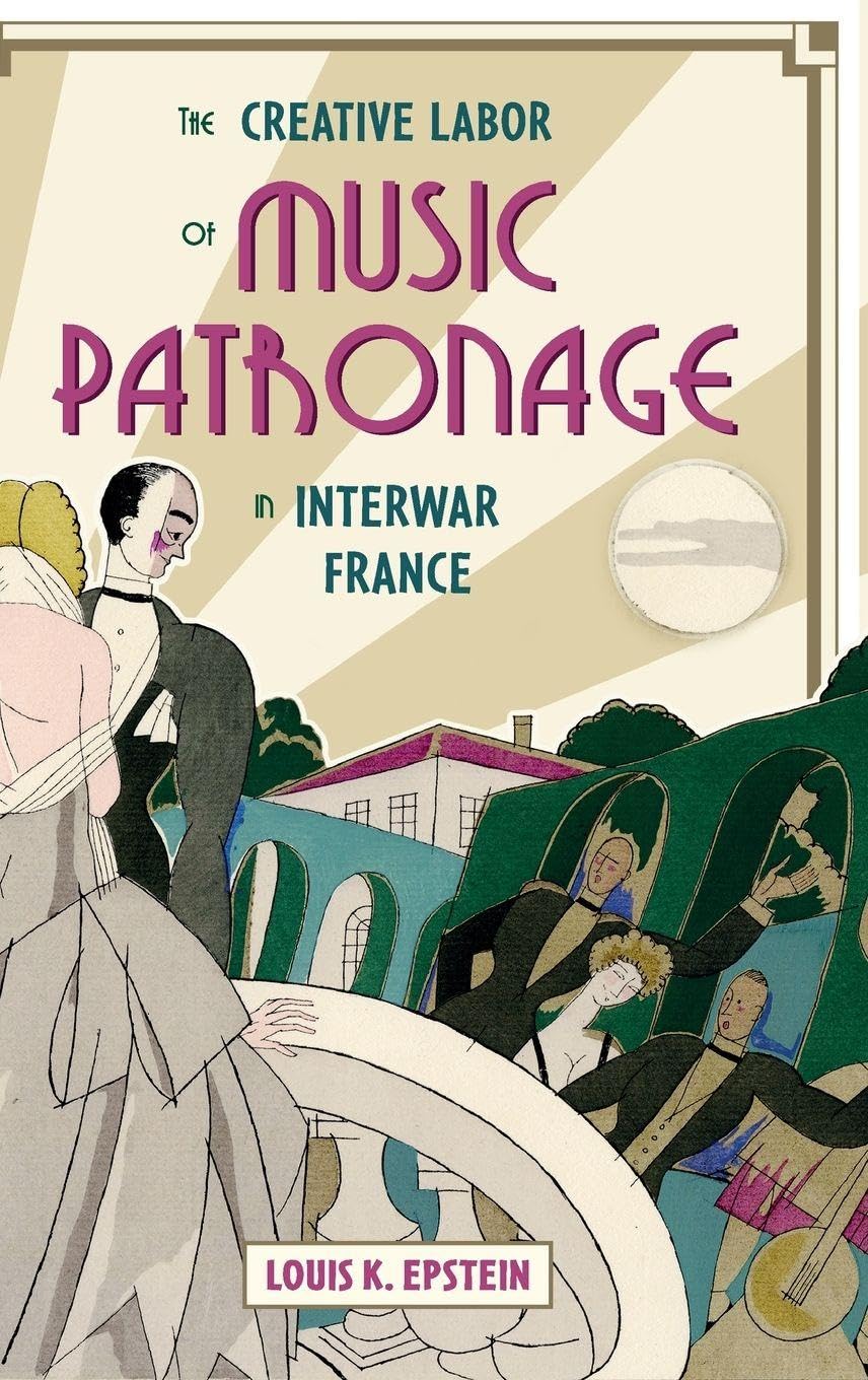 Creative Labor of Music Patronage in Interwar France Social Sciences