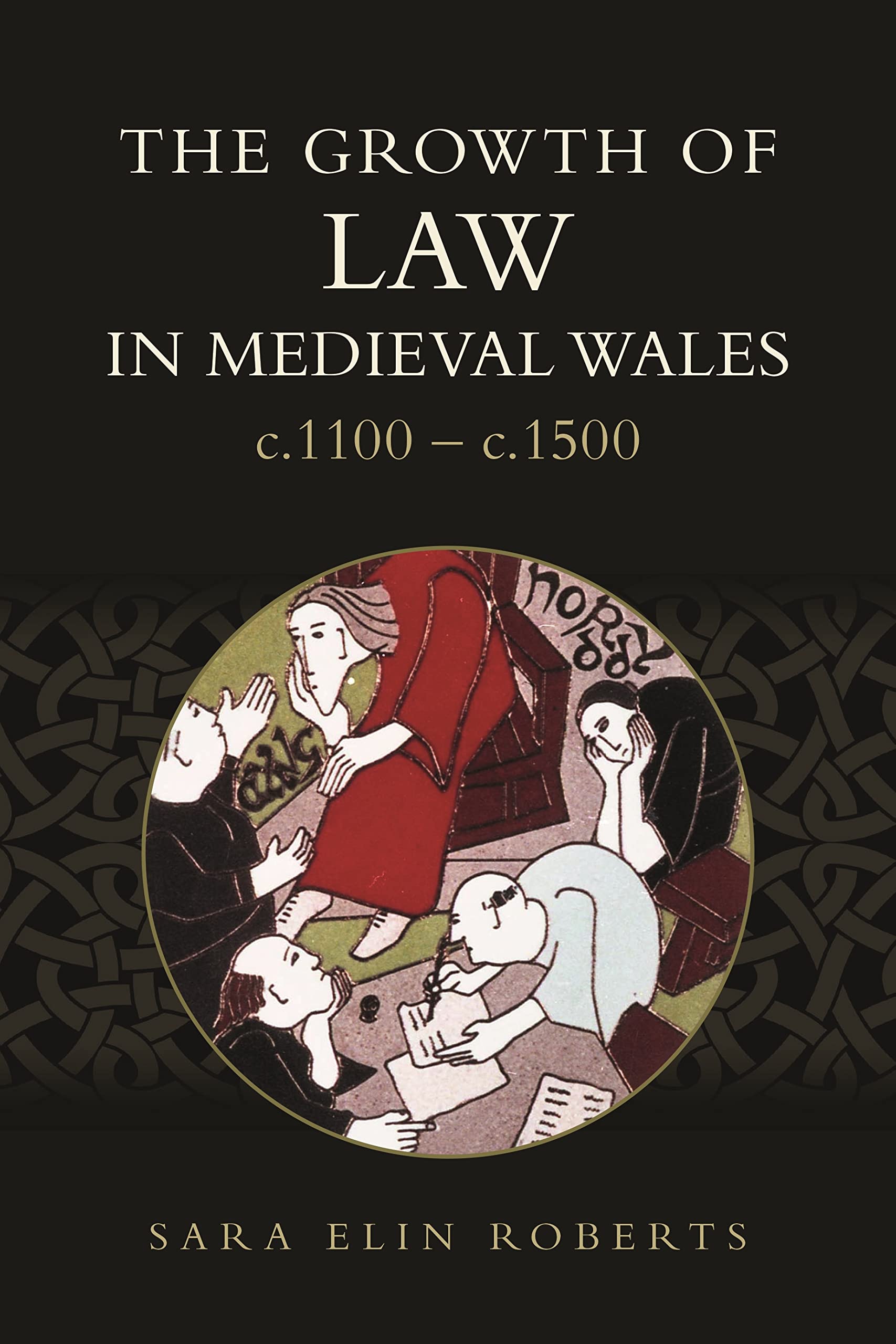 Growth of Law in Medieval Wales, C.1100-C.1500 Law