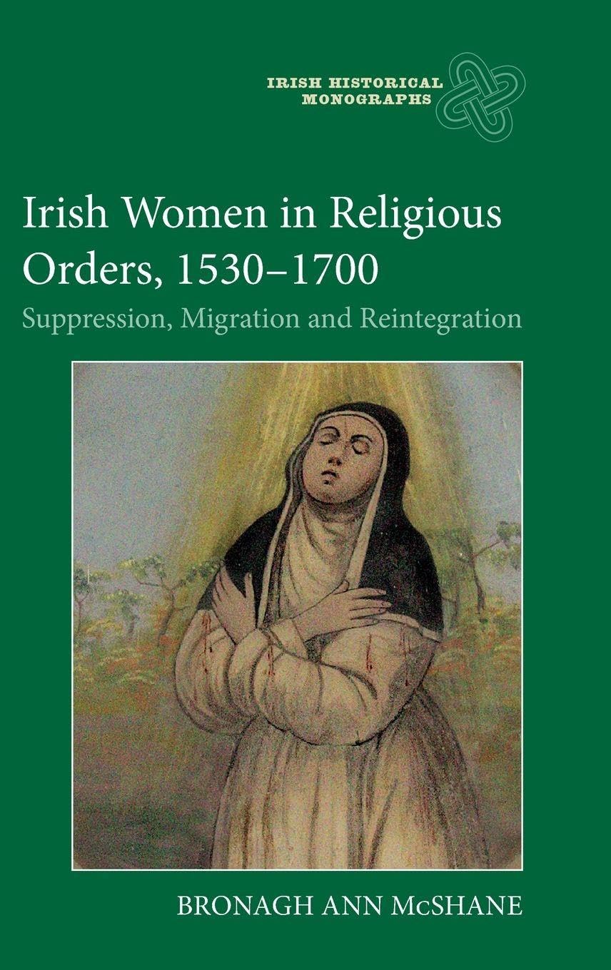 Irish Women in Religious Orders, 1530-1700 Social Sciences