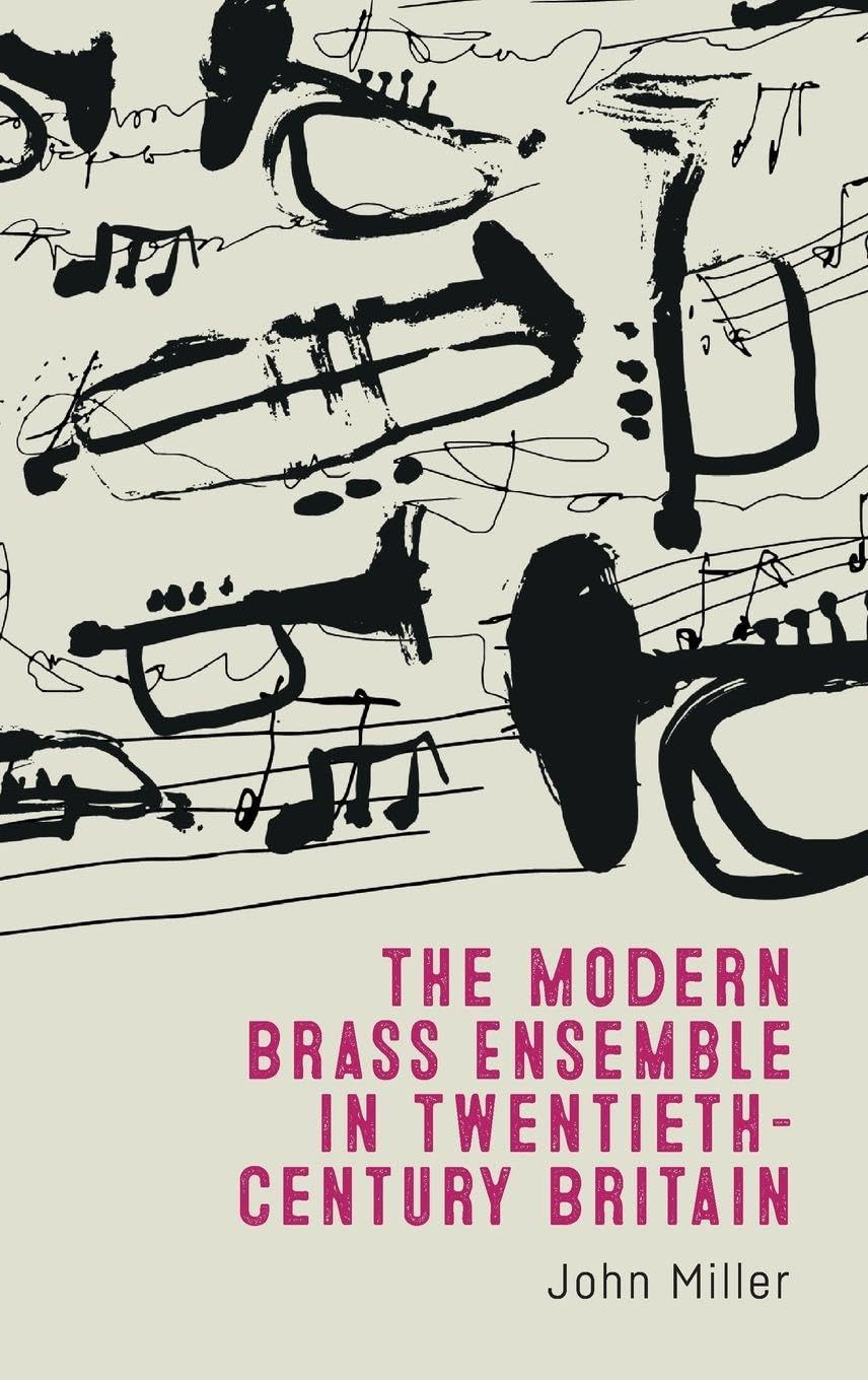 The Modern Brass Ensemble in Twentieth-Century Britain Art & Literature