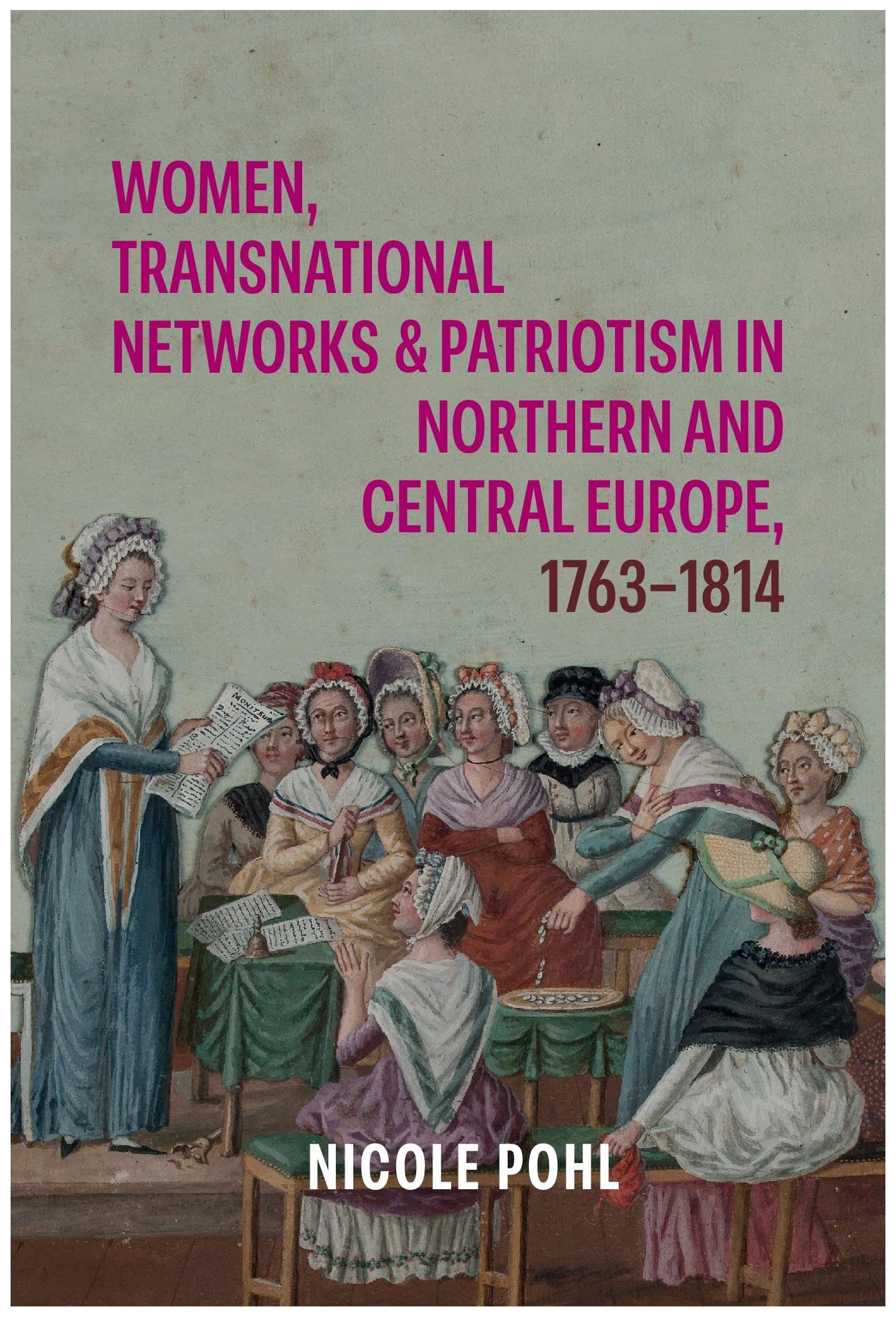 Women, Transnational Networks and Patriotism in Northern and Central Europe, 1763-1814 Books