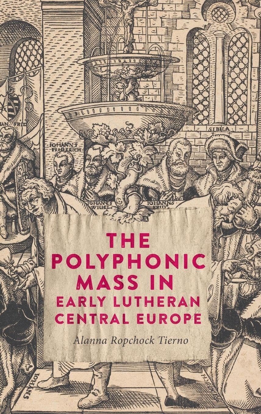 The Polyphonic Mass in Early Lutheran Central Europe Arts & Music