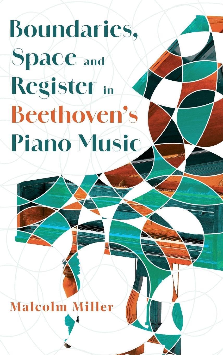 Boundaries, Space and Register in Beethoven's Piano Music Art & Literature