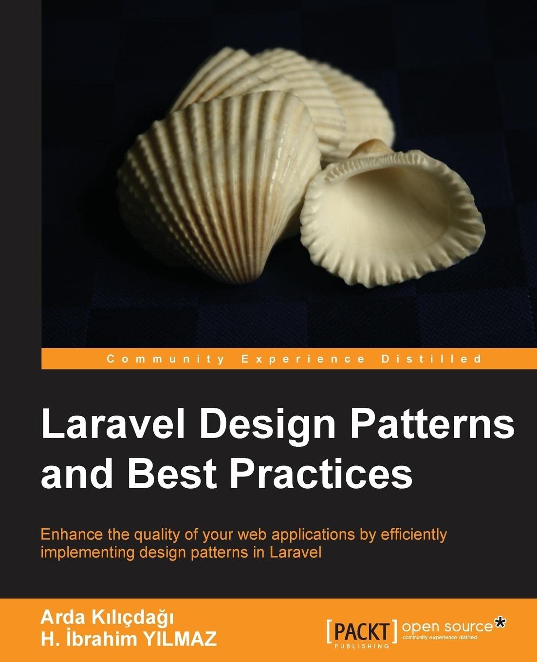 Laravel Design Patterns and Best Practices (English Edition): Enhance the Quality of Your Web Applications by Efficiently Implementing Design Patterns in Laravel Computer Science