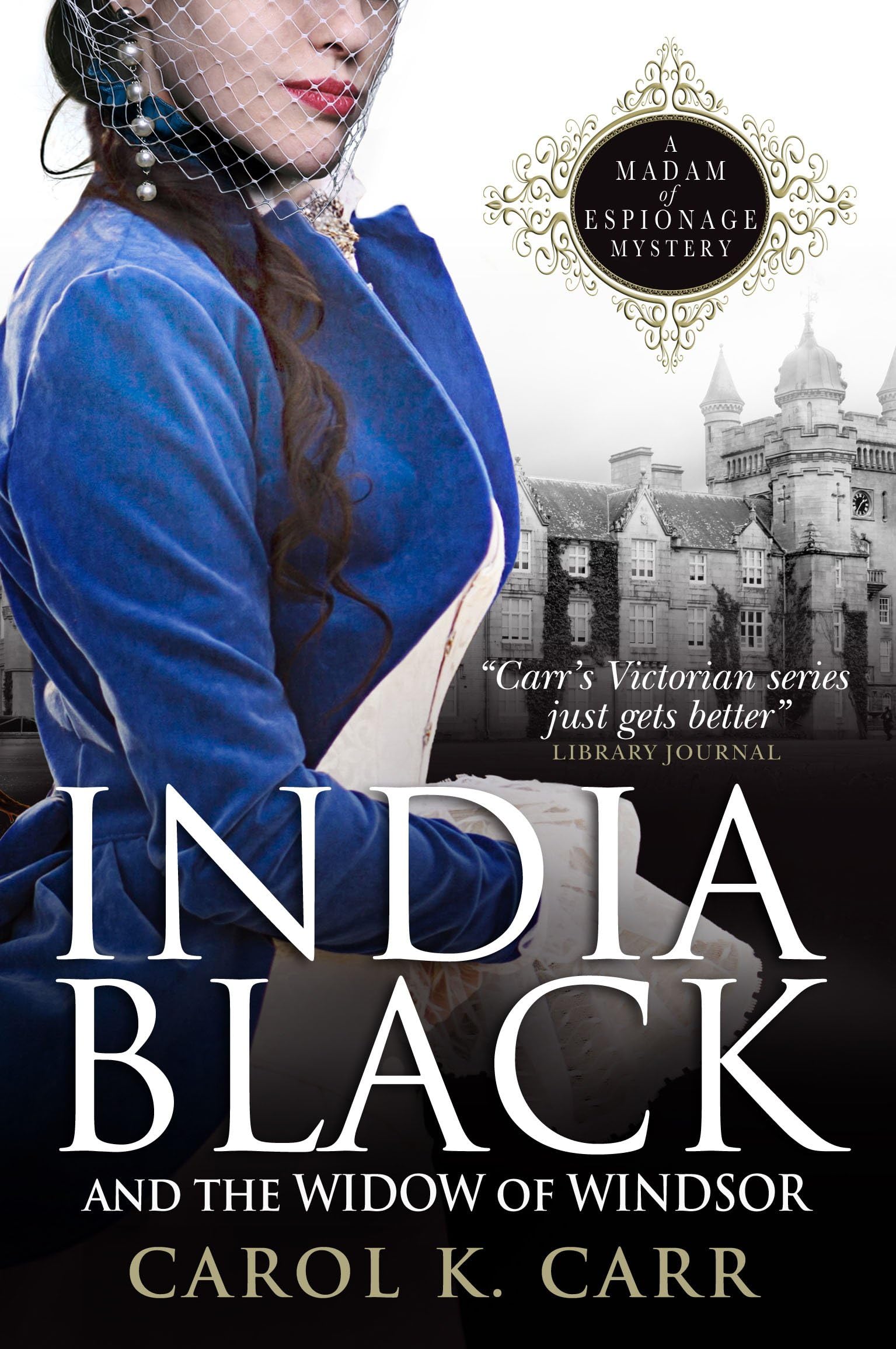 India Black and the Widow of Windsor: A Madam of Espionage Mystery Historical Fiction