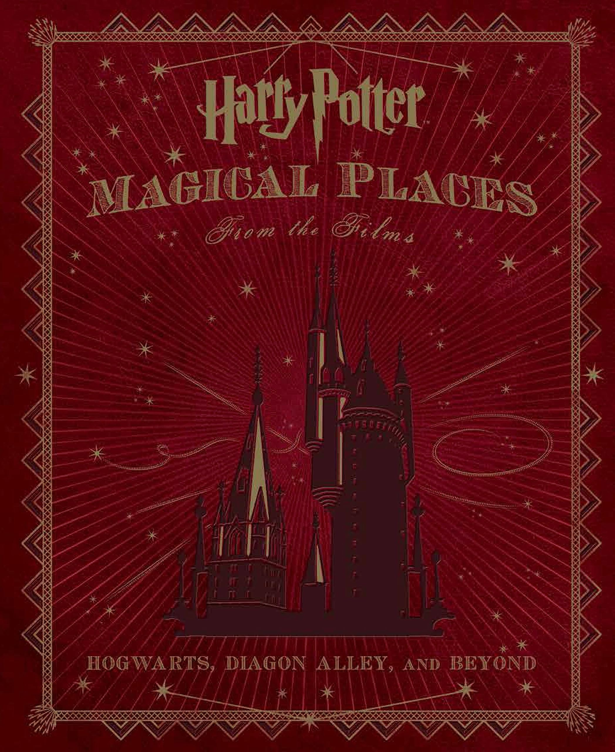 Harry Potter - Magical Places from the Films: Hogwarts, Diagon Alley and beyond Film, Art & Culture