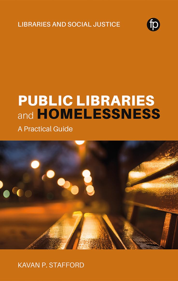 Public Libraries and Homelessness: A Practical Guide (Libraries and Social Justice) Books