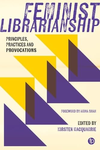 Feminist Librarianship: Principles, Practices and Provocations Books
