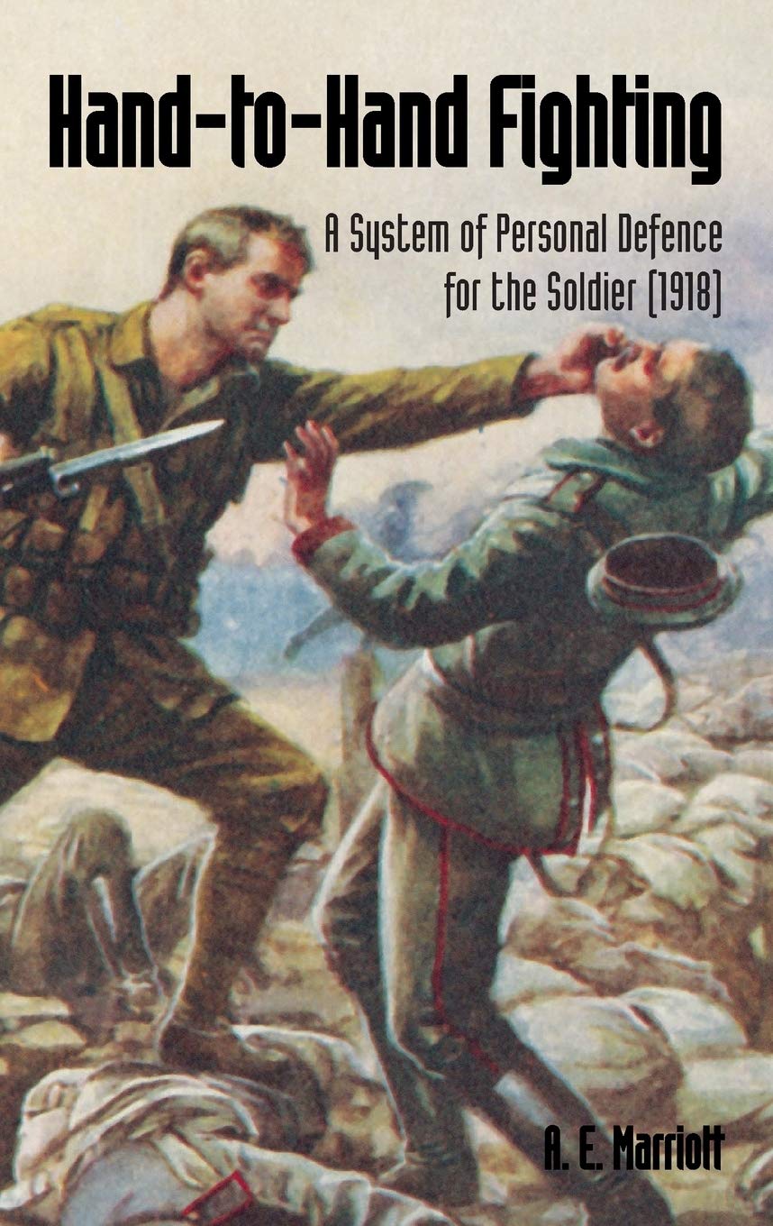 HAND-TO-HAND FIGHTING: A System Of Personal Defence For The Soldier (1918) Politics & History