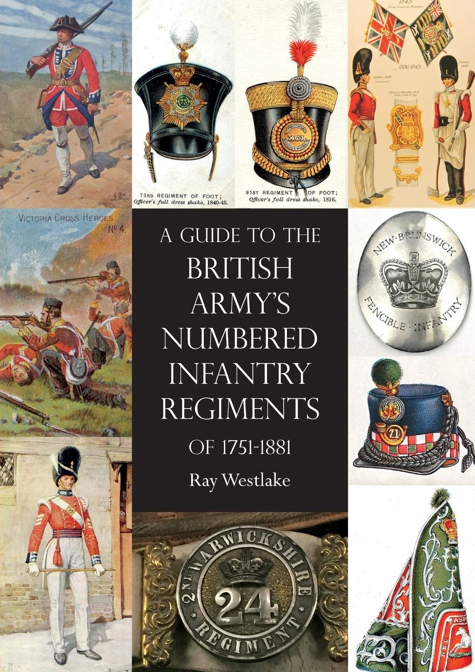 A Guide to The British Army's Numbered Infantry Regiments of 1751-1881 Photography