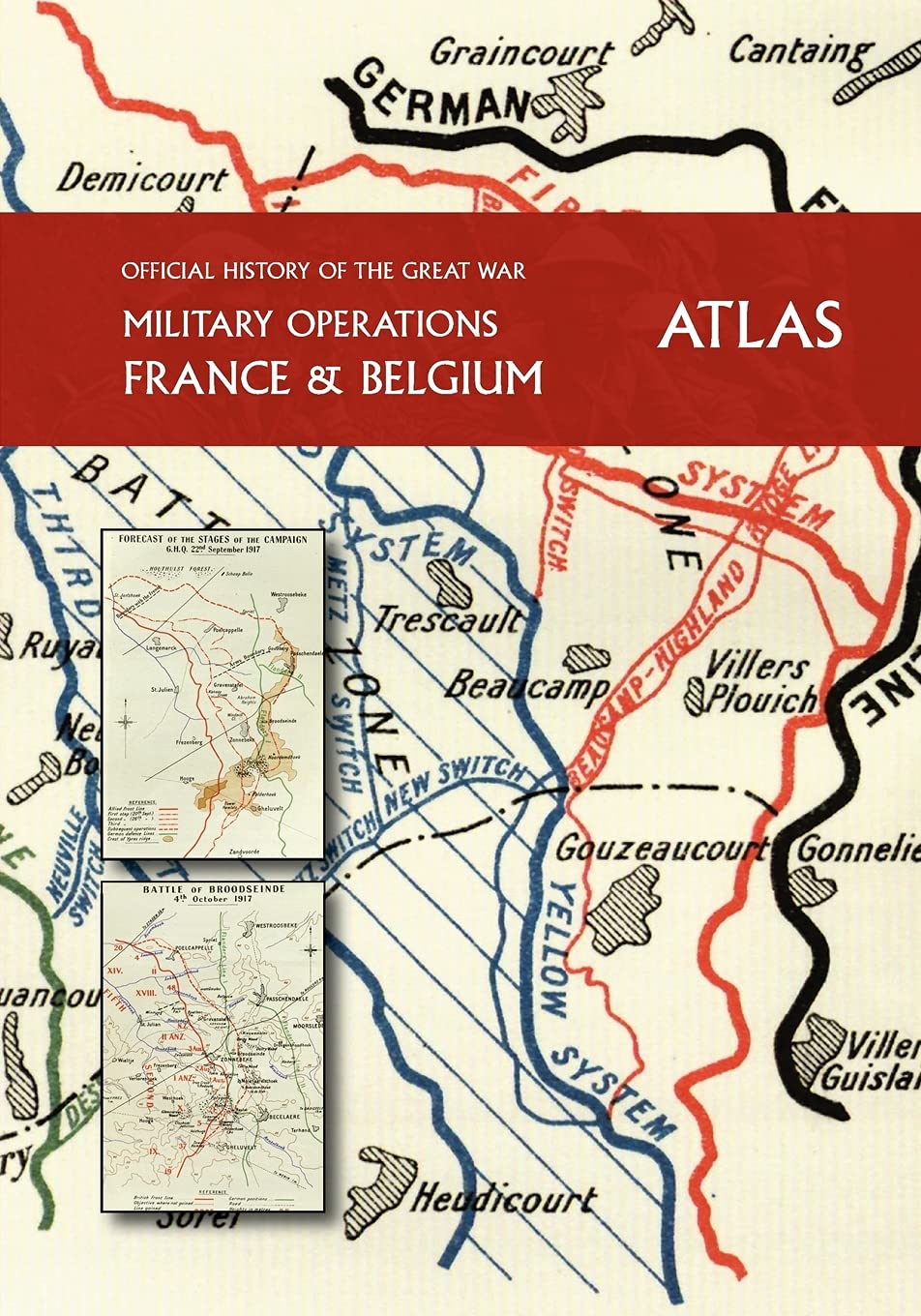 THE OFFICIAL HISTORY OF THE GREAT WAR France and Belgium ATLAS Geology & Geography