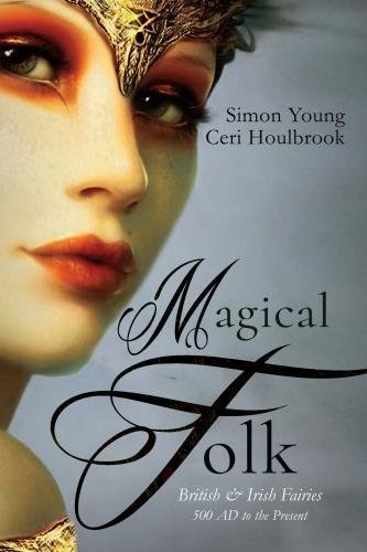 Magical Folk: British and Irish Fairies: 500 AD to the Present Books