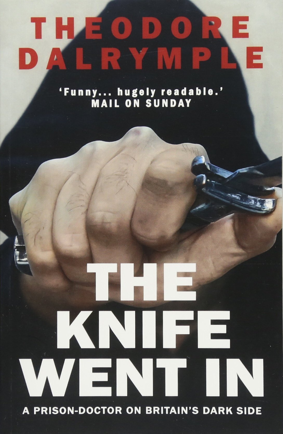 The Knife Went In: A Prison-Doctor on Britain's Dark Side book
